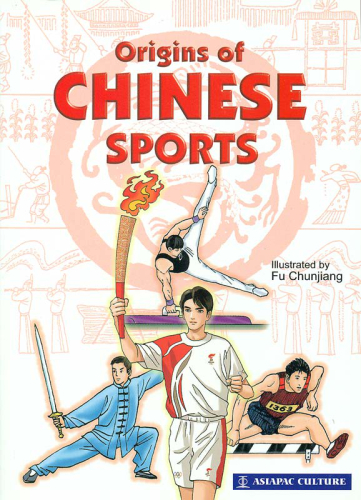 Origins of Chinese Sports. ISBN: 981-229-488-0, 9812294880, 978-981-229-488-3, 9789812294883